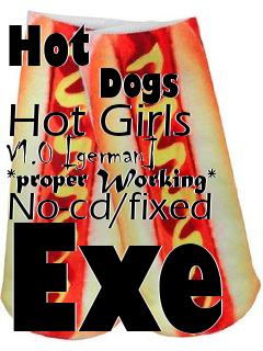 Box art for Hot
            Dogs Hot Girls V1.0 [german] *proper Working* No-cd/fixed Exe