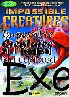 Box art for Impossible
Creatures V1.1 [english] No-cd/fixed Exe