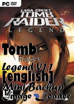Box art for Tomb
            Raider: Legend V1.1 [english] Mini Backup Image Loader