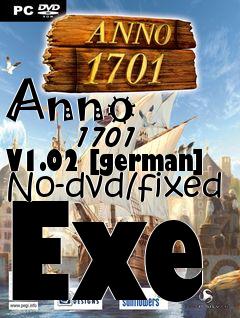 Box art for Anno
            1701 V1.02 [german] No-dvd/fixed Exe