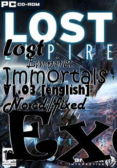 Box art for Lost
            Empire: Immortals V1.03 [english] No-cd/fixed Exe