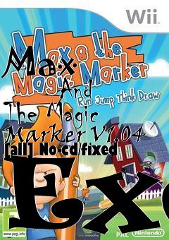 Box art for Max
            And The Magic Marker V1.04 [all] No-cd/fixed Exe
