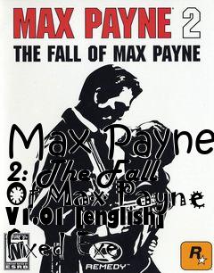 Box art for Max
Payne 2: The Fall Of Max Payne V1.01 [english] Fixed Exe
