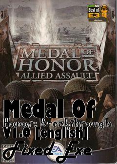 Box art for Medal
Of Honor: Breakthrough V1.0 [english] Fixed Exe