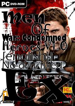 Box art for Men
            Of War: Condemned Heroes V1.0 [english][ No-dvd/fixed Exe