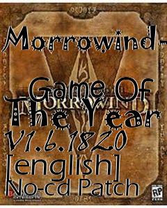 Box art for Morrowind-
            Game Of The Year V1.6.1820 [english] No-cd Patch
