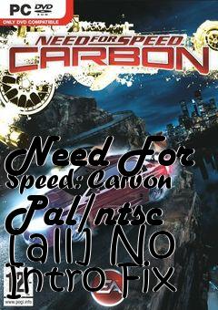 Box art for Need
For Speed: Carbon Pal/ntsc [all] No Intro Fix