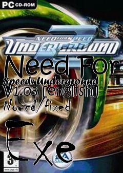 Box art for Need
For Speed: Underground V1.03 [english] No-cd/fixed Exe
