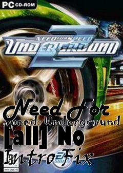 Box art for Need
For Speed: Underground [all] No Intro Fix