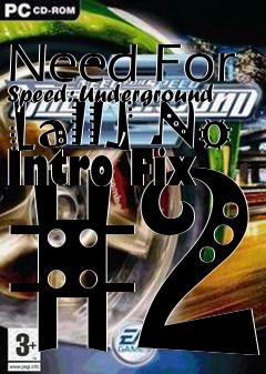 Box art for Need
For Speed: Underground [all] No Intro Fix #2