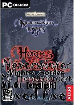 Box art for Neverwinter
Nights: Hordes Of The Underdark V1.61 [english] Fixed Exe