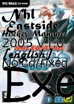 Box art for Nhl
      Eastside Hockey Manager 2005 V1.0 [english] No-cd/fixed Exe