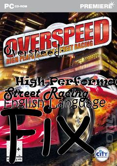 Box art for Overspeed:
            High Performance Street Racing English Language Fix
