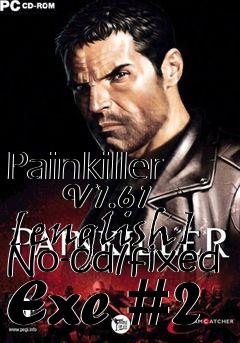 Box art for Painkiller
      V1.61 [english] No-cd/fixed Exe #2