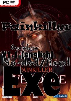 Box art for Painkiller:
            Overdose V1.1 [english] No-dvd/fixed Exe