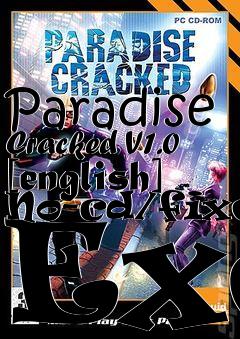 Box art for Paradise
Cracked V1.0 [english] No-cd/fixed Exe