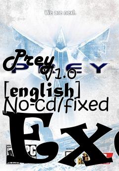Box art for Prey
            V1.0 [english] No-cd/fixed Exe