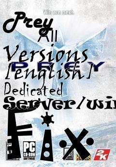 Box art for Prey
            All Versions [english] Dedicated Server/win9x Fix