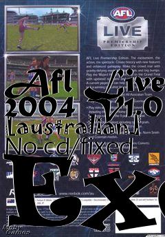 Box art for Afl
Live 2004 V1.0 [australian] No-cd/fixed Exe