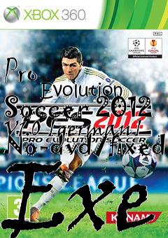 Box art for Pro
            Evolution Soccer 2012 V1.0 [german] No-dvd/fixed Exe