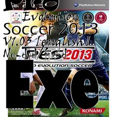 Box art for Pro
            Evolution Soccer 2013 V1.03 [english] No-dvd/fixed Exe