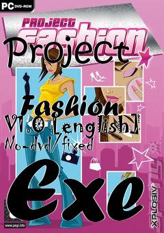 Box art for Project
            Fashion V1.0 [english] No-dvd/fixed Exe