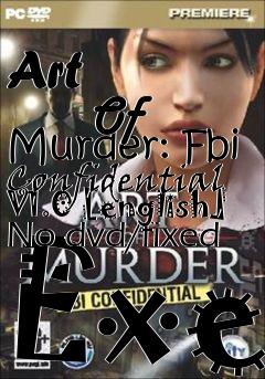 Box art for Art
            Of Murder: Fbi Confidential V1.0 [english] No-dvd/fixed Exe