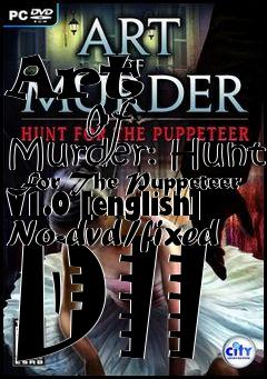 Box art for Art
            Of Murder: Hunt For The Puppeteer V1.0 [english] No-dvd/fixed Dll
