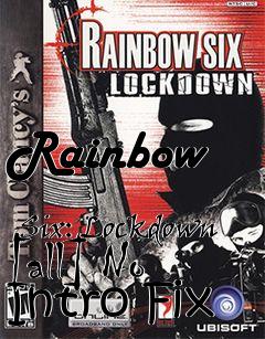 Box art for Rainbow
            Six: Lockdown [all] No Intro Fix