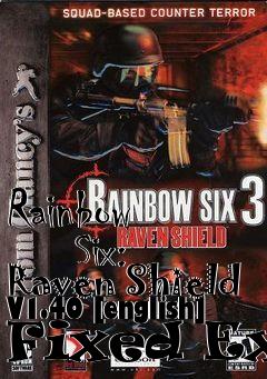 Box art for Rainbow
      Six: Raven Shield V1.40 [english] Fixed Exe