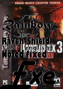 Box art for Rainbow
      Six: Raven Shield V1.51 [english] No-cd/fixed Exe