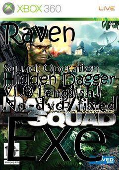 Box art for Raven
            Squad: Operation Hidden Dagger V1.0 [english] No-dvd/fixed Exe