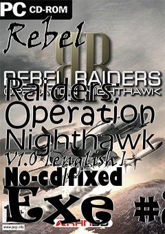 Box art for Rebel
            Raiders: Operation Nighthawk V1.0 [english] No-cd/fixed Exe #2