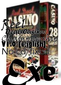 Box art for Reel
      Deal Casino: Championship V1.0 [english] No-cd/fixed Exe