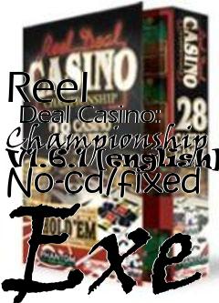 Box art for Reel
      Deal Casino: Championship V1.6.1 [english] No-cd/fixed Exe