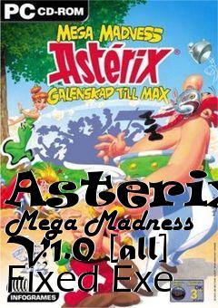 Box art for Asterix: Mega Madness V1.0 [all]
Fixed Exe