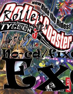 Box art for Roller
      Coaster Tycoon 3 V1.0 [english] No-cd/fixed Exe