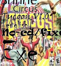 Box art for Shrine:
      Circus Tycoon V1.0 [english] No-cd/fixed Exe