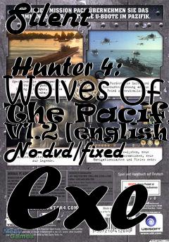Box art for Silent
            Hunter 4: Wolves Of The Pacific V1.2 [english] No-dvd/fixed Exe