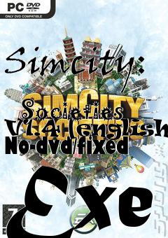 Box art for Simcity:
            Societies V1.4 [english] No-dvd/fixed Exe