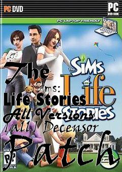 Box art for The
            Sims: Life Stories All Versions [all] Decensor Patch