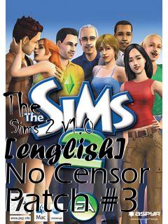 Box art for The
      Sims 2 V1.0 [english] No Censor Patch #3