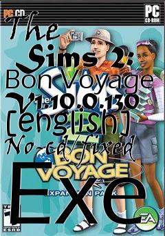 Box art for The
      Sims 2: Bon Voyage V1.10.0.130 [english] No-cd/fixed Exe