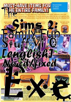 Box art for The
      Sims 2: Family Fun Stuff V1.0 [english] No-cd/fixed Exe