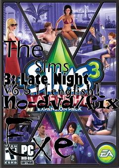 Box art for The
            Sims 3: Late Night V6.5.1 [english] No-dvd/fixed Exe