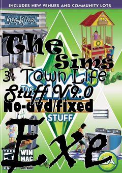Box art for The
            Sims 3: Town Life Stuff V9.0 No-dvd/fixed Exe