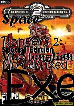 Box art for Space
            Rangers 2: Special Edition V1.0 [english] No-cd/fixed Exe