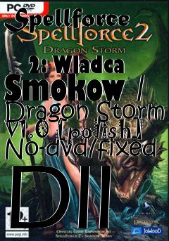 Box art for Spellforce
            2: Wladca Smokow / Dragon Storm V1.0 [polish] No-dvd/fixed Dll