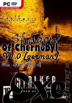 Box art for S.t.a.l.k.e.r.:
            Shadow Of Chernobyl V1.0 [german] No-dvd/fixed Exe