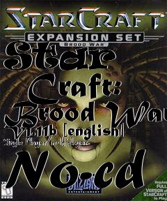 Box art for Star
      Craft:
Brood War V1.11b [english] Single Player/multiplayer No-cd